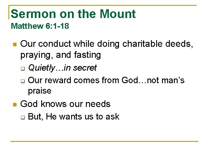 Sermon on the Mount Matthew 6: 1 -18 n Our conduct while doing charitable