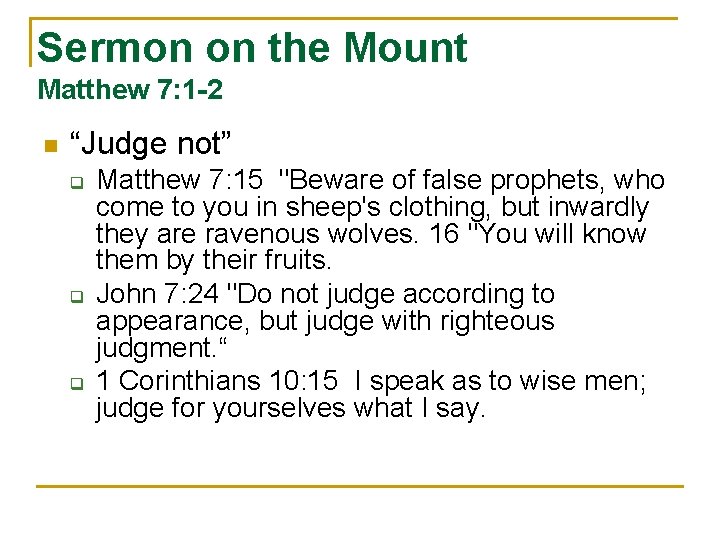 Sermon on the Mount Matthew 7: 1 -2 n “Judge not” q q q