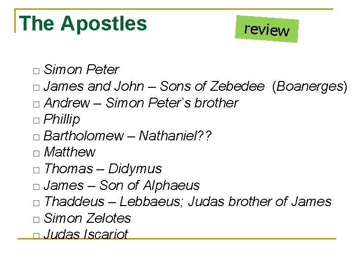 The Apostles review Simon Peter � James and John – Sons of Zebedee (Boanerges)