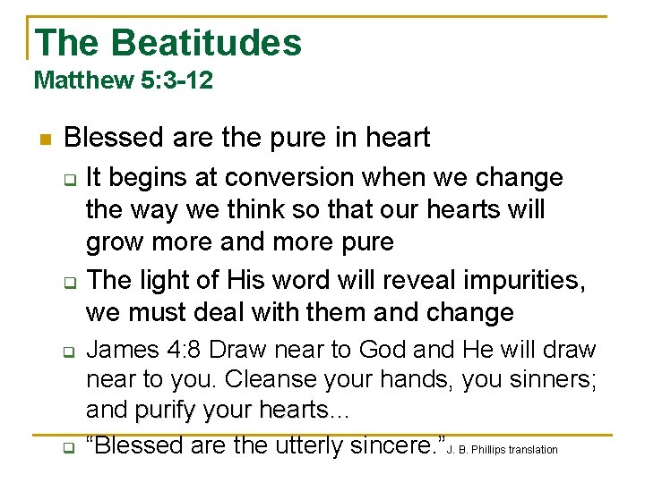 The Beatitudes Matthew 5: 3 -12 n Blessed are the pure in heart q