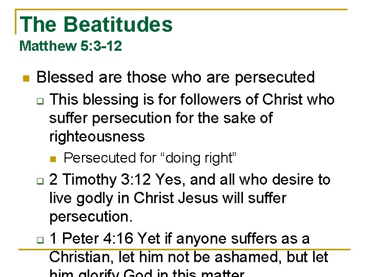 The Beatitudes Matthew 5: 3 -12 n Blessed are those who are persecuted q