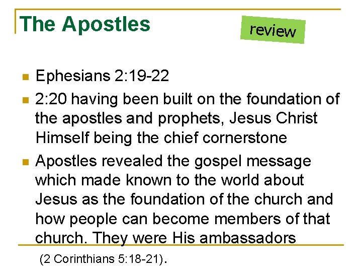 The Apostles n n n review Ephesians 2: 19 -22 2: 20 having been