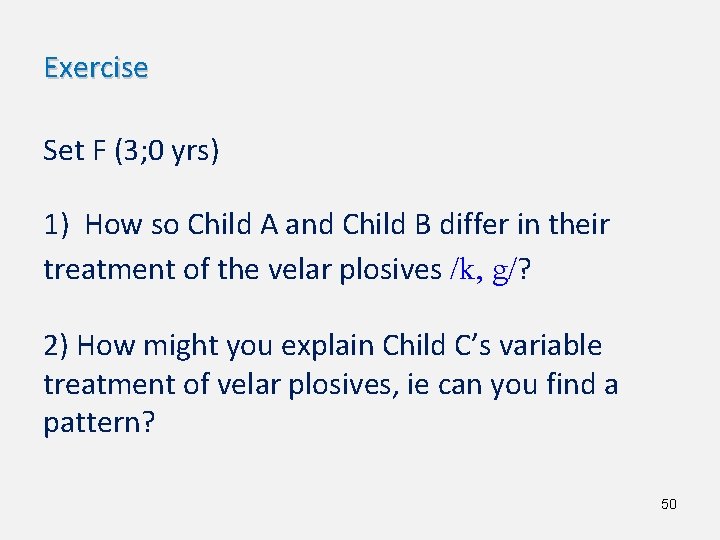Exercise Set F (3; 0 yrs) 1) How so Child A and Child B