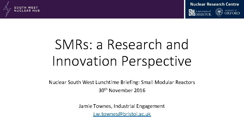 South West Nuclear Hub at the University of Bristol SMRs: a Research and Innovation
