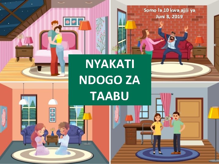 Somo la 10 kwa ajili ya Juni 8, 2019 NYAKATI NDOGO ZA TAABU 
