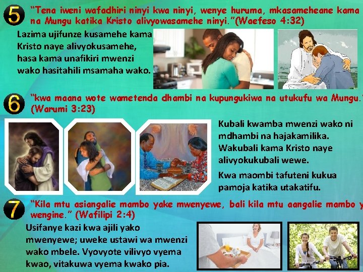 “Tena iweni wafadhiri ninyi kwa ninyi, wenye huruma, mkasameheane kama na Mungu katika Kristo