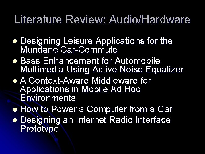 Literature Review: Audio/Hardware Designing Leisure Applications for the Mundane Car-Commute l Bass Enhancement for