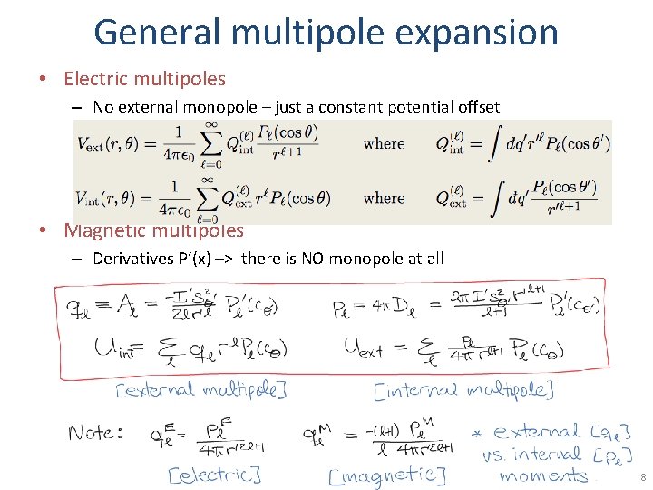 General multipole expansion • Electric multipoles – No external monopole – just a constant