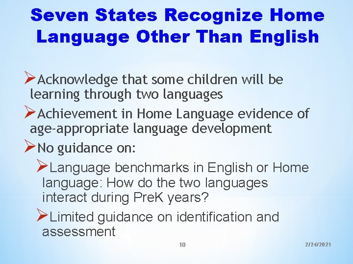 Seven States Recognize Home Language Other Than English ØAcknowledge that some children will be Seven States Recognize Home Language Other Than English ØAcknowledge that some children will be