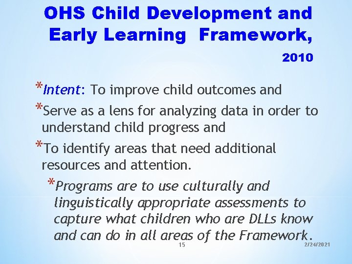 OHS Child Development and Early Learning Framework, 2010 *Intent: To improve child outcomes and OHS Child Development and Early Learning Framework, 2010 *Intent: To improve child outcomes and