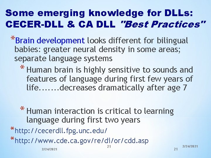 Some emerging knowledge for DLLs: CECER-DLL & CA DLL "Best Practices" *Brain development looks Some emerging knowledge for DLLs: CECER-DLL & CA DLL "Best Practices" *Brain development looks