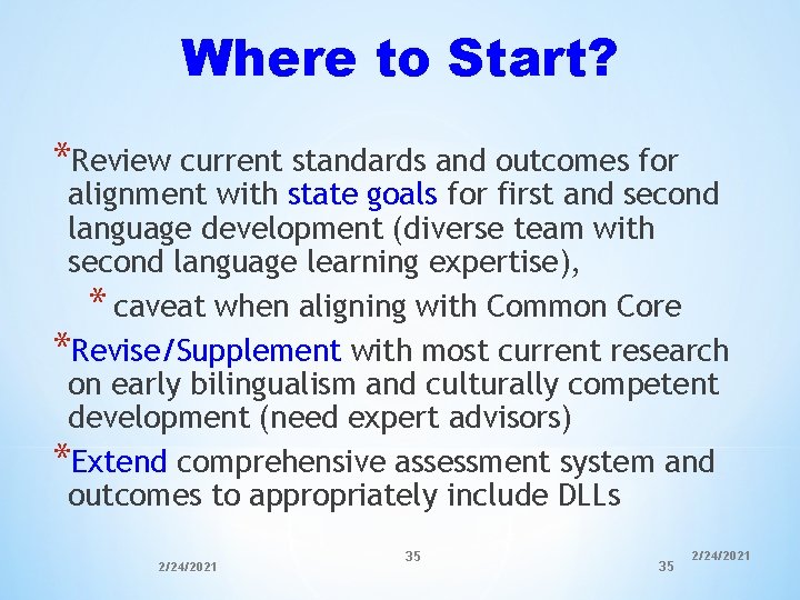Where to Start? *Review current standards and outcomes for alignment with state goals for Where to Start? *Review current standards and outcomes for alignment with state goals for