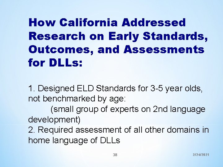 How California Addressed Research on Early Standards, Outcomes, and Assessments for DLLs: 1. Designed How California Addressed Research on Early Standards, Outcomes, and Assessments for DLLs: 1. Designed