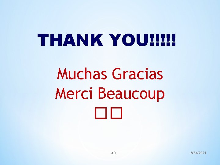 THANK YOU!!!!! Muchas Gracias Merci Beaucoup �� 43 2/24/2021 THANK YOU!!!!! Muchas Gracias Merci Beaucoup �� 43 2/24/2021