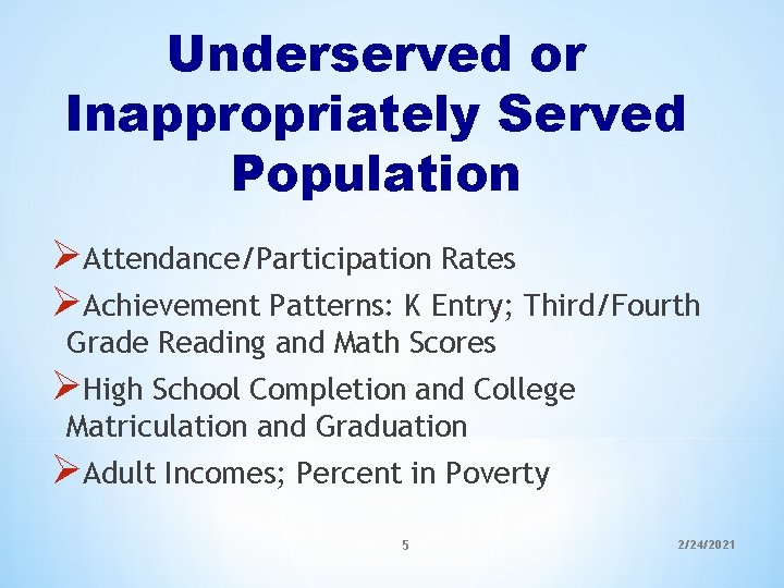 Underserved or Inappropriately Served Population ØAttendance/Participation Rates ØAchievement Patterns: K Entry; Third/Fourth Grade Reading Underserved or Inappropriately Served Population ØAttendance/Participation Rates ØAchievement Patterns: K Entry; Third/Fourth Grade Reading