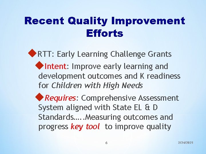 Recent Quality Improvement Efforts u. RTT: Early Learning Challenge Grants u. Intent: Improve early Recent Quality Improvement Efforts u. RTT: Early Learning Challenge Grants u. Intent: Improve early