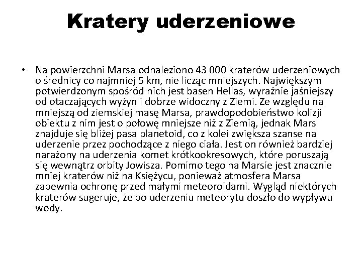 Kratery uderzeniowe • Na powierzchni Marsa odnaleziono 43 000 kraterów uderzeniowych o średnicy co