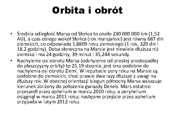 Orbita i obrót • Średnia odległość Marsa od Słońca to około 230 000 km