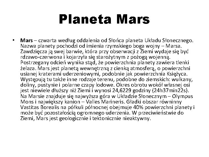 Planeta Mars • Mars – czwarta według oddalenia od Słońca planeta Układu Słonecznego. Nazwa