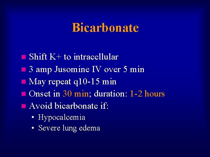 Bicarbonate Shift K+ to intracellular n 3 amp Jusomine IV over 5 min n
