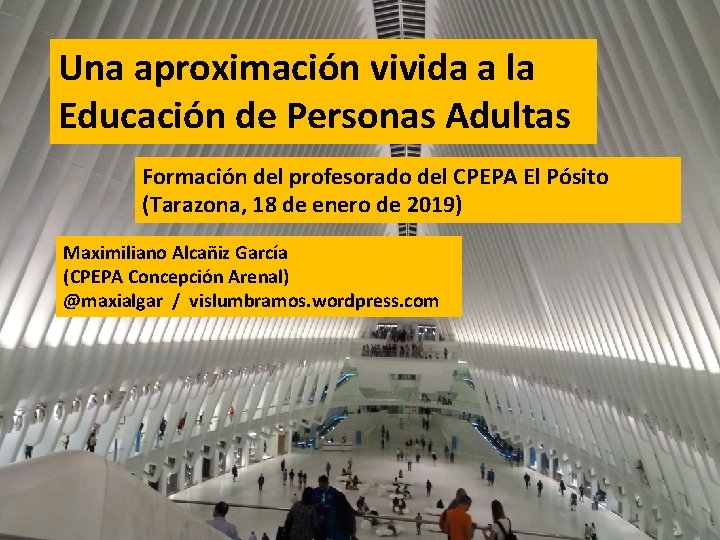 Una aproximación vivida a la Educación de Personas Adultas Formación del profesorado del CPEPA Una aproximación vivida a la Educación de Personas Adultas Formación del profesorado del CPEPA