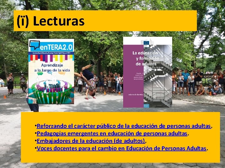 (ï) Lecturas • Reforzando el carácter público de la educación de personas adultas. • (ï) Lecturas • Reforzando el carácter público de la educación de personas adultas. •