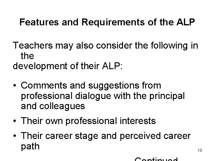 Features and Requirements of the ALP Teachers may also consider the following in the