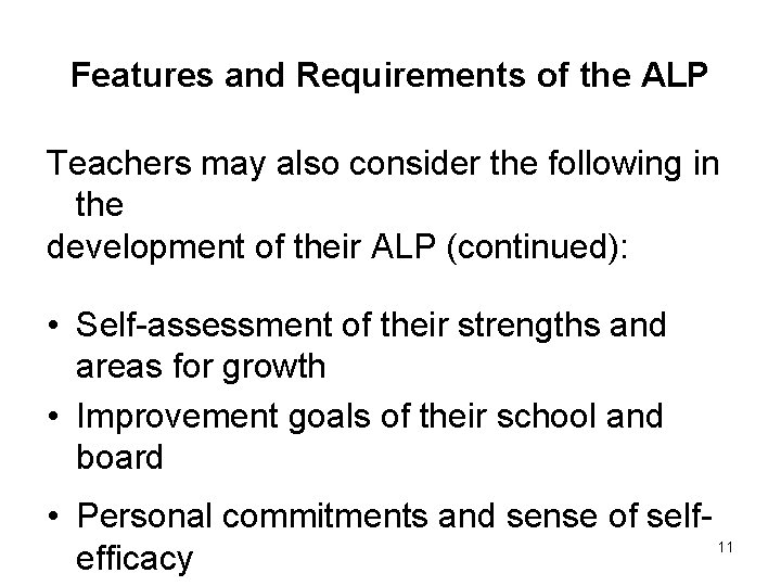 Features and Requirements of the ALP Teachers may also consider the following in the