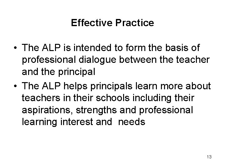 Effective Practice • The ALP is intended to form the basis of professional dialogue