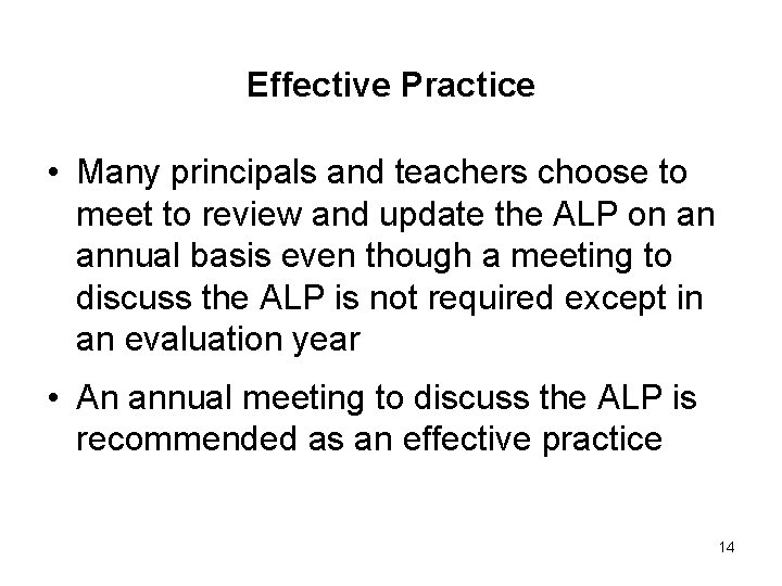Effective Practice • Many principals and teachers choose to meet to review and update