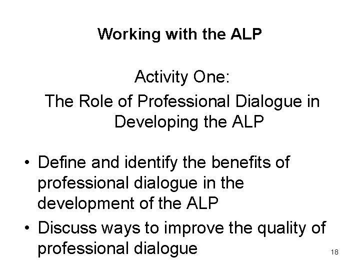 Working with the ALP Activity One: The Role of Professional Dialogue in Developing the