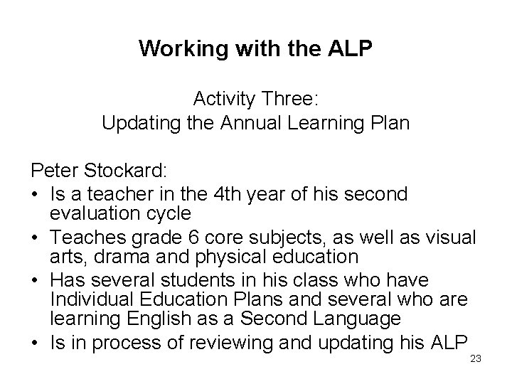 Working with the ALP Activity Three: Updating the Annual Learning Plan Peter Stockard: •