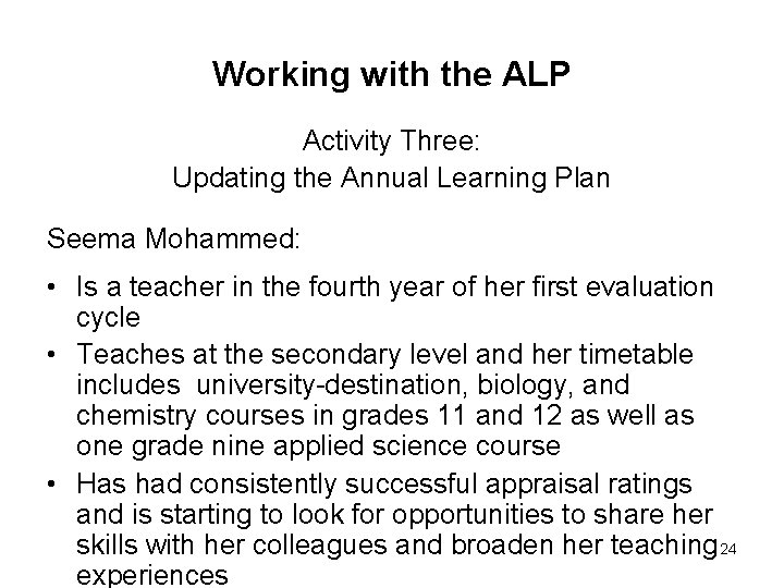 Working with the ALP Activity Three: Updating the Annual Learning Plan Seema Mohammed: •