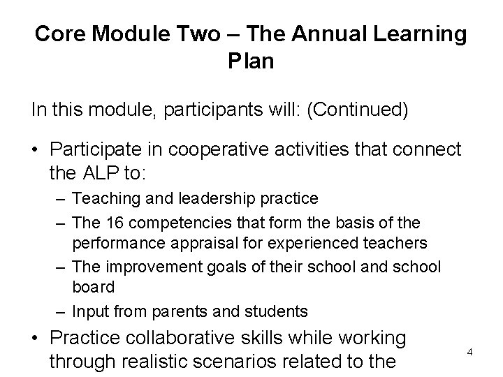 Core Module Two – The Annual Learning Plan In this module, participants will: (Continued)