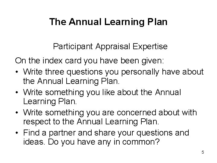 The Annual Learning Plan Participant Appraisal Expertise On the index card you have been