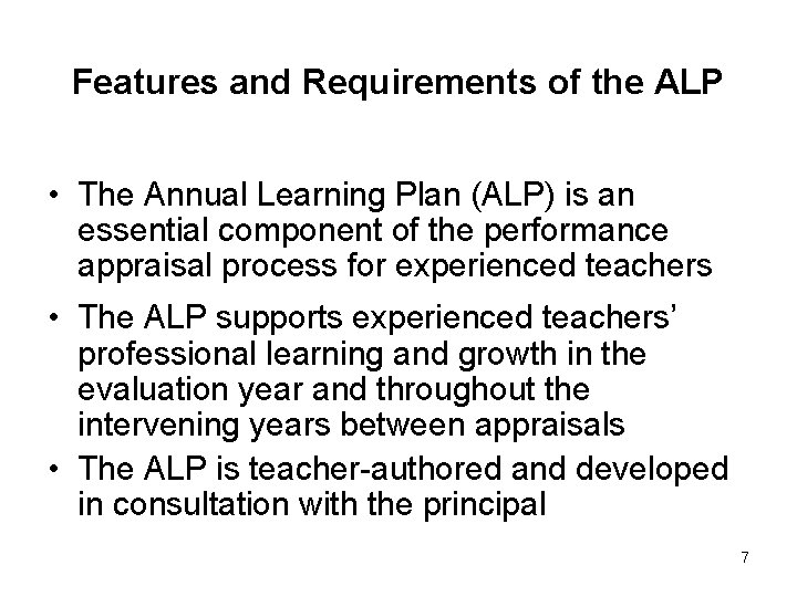 Features and Requirements of the ALP • The Annual Learning Plan (ALP) is an