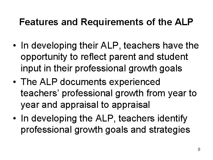 Features and Requirements of the ALP • In developing their ALP, teachers have the