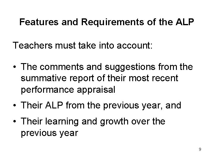 Features and Requirements of the ALP Teachers must take into account: • The comments