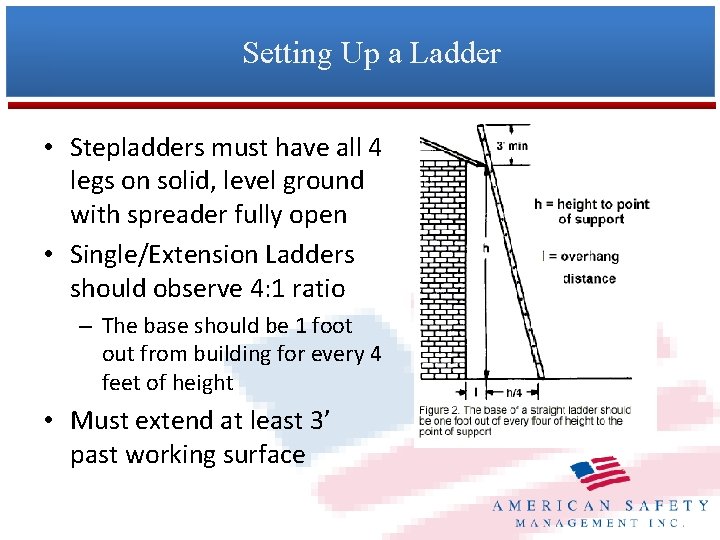 Setting Up a Ladder • Stepladders must have all 4 legs on solid, level