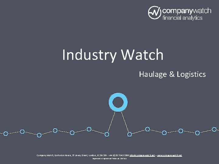 Industry Watch Haulage & Logistics Company Watch, Centurion House, 37 Jewry Street, London, EC