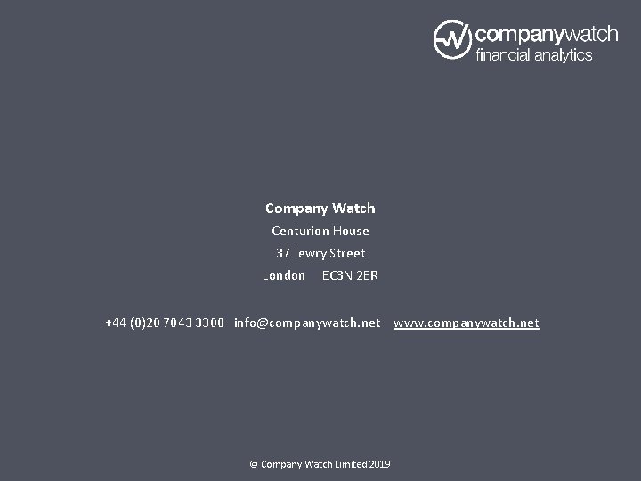 Company Watch Centurion House 37 Jewry Street London EC 3 N 2 ER +44