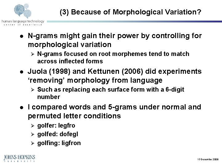 (3) Because of Morphological Variation? l N-grams might gain their power by controlling for