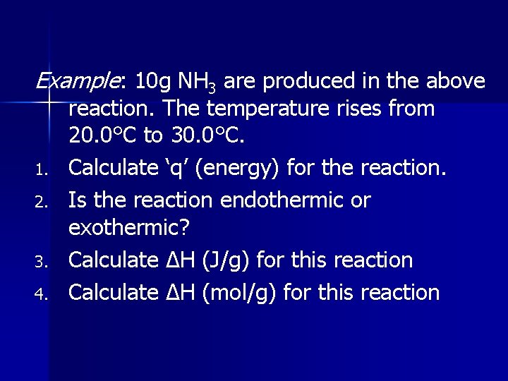 Example: 10 g NH 3 are produced in the above 1. 2. 3. 4.
