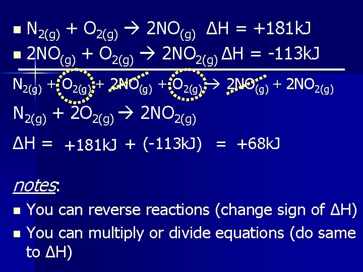 n N 2(g) + O 2(g) 2 NO(g) ΔH = +181 k. J n