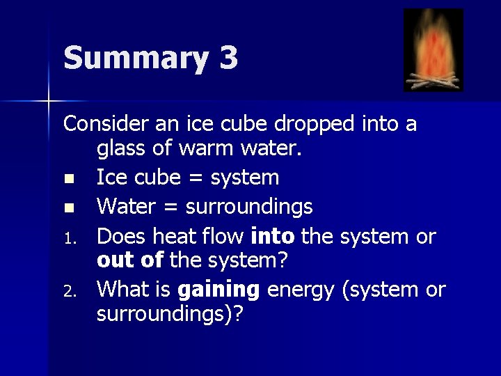 Summary 3 Consider an ice cube dropped into a glass of warm water. n