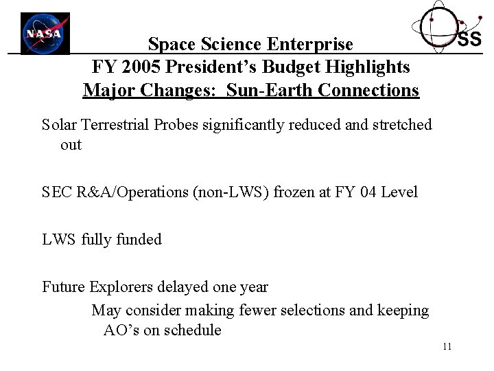 Space Science Enterprise FY 2005 President’s Budget Highlights Major Changes: Sun-Earth Connections Solar Terrestrial