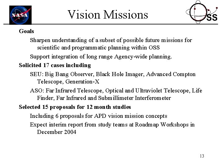 Vision Missions Goals Sharpen understanding of a subset of possible future missions for scientific