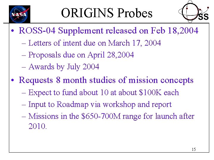 ORIGINS Probes • ROSS-04 Supplement released on Feb 18, 2004 – Letters of intent