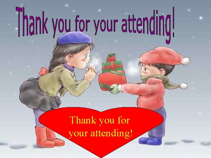 Thank you for your attending! 