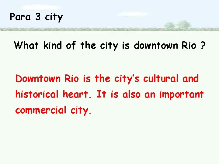 Para 3 city What kind of the city is downtown Rio ? Downtown Rio